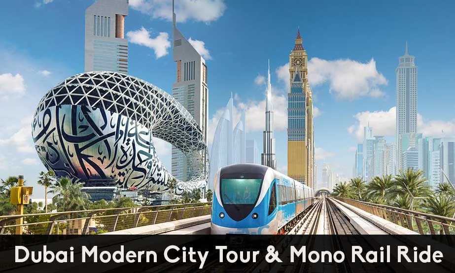 DUBAI MODERN CITY TOUR & MONO RAIL RIDE EXPERIENCE