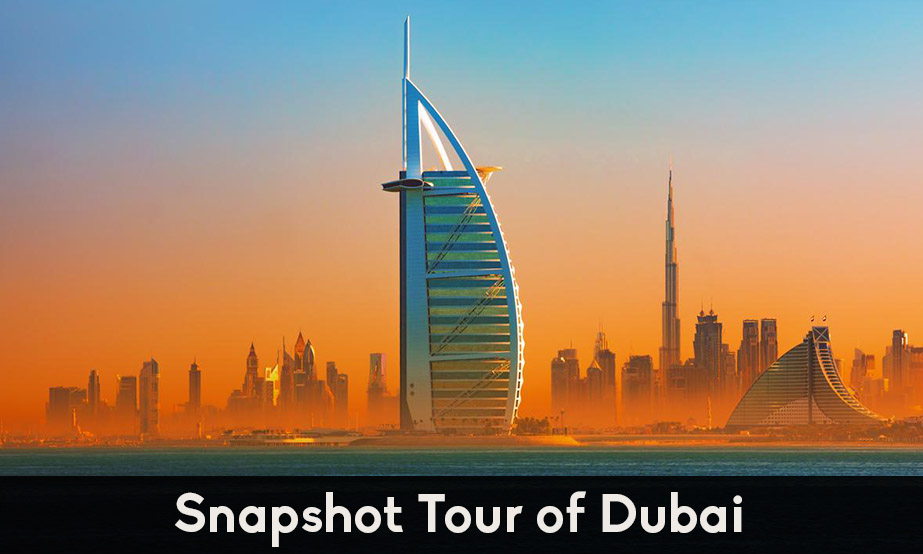 SNAPSHOT TOUR OF DUBAI
